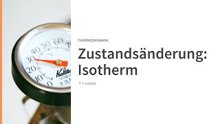 Zustandsänderungen Isotherm Tconst [upl. by Cantone958]