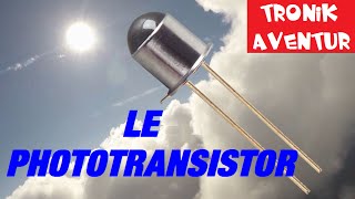 TRONIK AVENTUR 166  Le PHOTOTRANSISTOR  DECOUVERTE TUTORIEL [upl. by Kalli806]