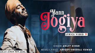 Mann Jogiya Jogiya Ek Tu Hi Jog Hai Mera Lyrics Arijit Singh  Ishita Vishwakarma  Mann Jogiya [upl. by Reiser194]