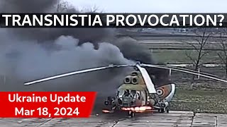 LIVE Old Heli Destroyed in Transnistria Russian Casus Belli Ukraine Update Mar 18 2024 [upl. by Wertheimer]