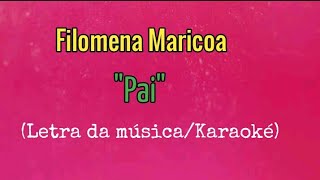 Filomena Maricoa  Pai LETRA DA MÚSICAKARAOKÉ [upl. by Selemas969]