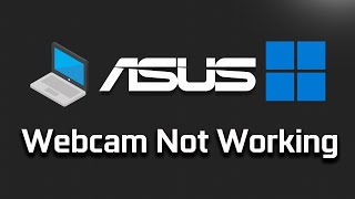 Asus Webcam Not Working in Windows 11 and Windows 10 [upl. by Anividul]