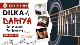 DIL KA DARIYA  Arjit Singh  Kabir Singh  Solo Guitar Lesson [upl. by Henryetta]