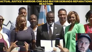 Actual Justice Warrior Chicago Mayor Demands Reparations Reaction [upl. by Booma]