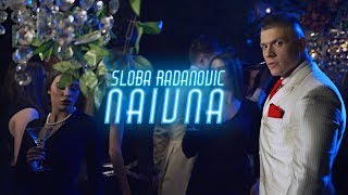 SLOBA RADANOVIC  NAIVNA OFFICIAL VIDEO 4K [upl. by Pomfrey]