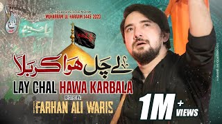 Lay Chal Hawa Karbala  Farhan Ali Waris  2023  1445 [upl. by Ticknor]