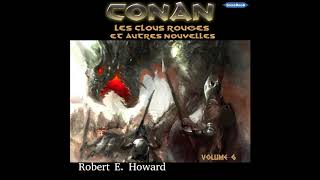 Livre Audio CONAN Vol 6 Les Clous Rouges et Les Mangeurs de Zamboula de Robert E Howard [upl. by Emyam]