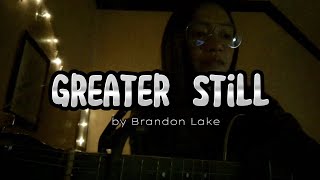 Greater Still by Brandon Lake  Apple Tagnipez Cover [upl. by Eserahc253]