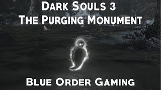 Dark Souls 3  How to find the Purging Monument [upl. by Editha466]