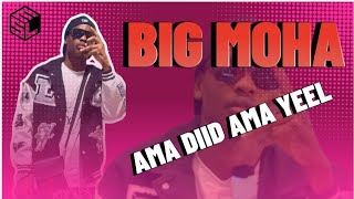 BIG MOHA  DIIDA AMA YEELA  OFFICIAL MUSIC AUDIO 2024 [upl. by Nelram]