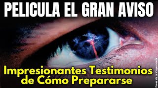 Impactantes Testimonios de Quienes Ya Recibieron El Gran Aviso la Película Revela como Prepararte [upl. by Trev]