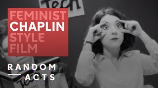 Feminist Charlie Chaplin  Really Modern Times by Violet Adams  Short FIlm  Random Acts [upl. by Anirehtac]