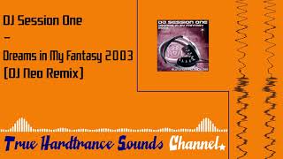 DJ Session One  Dreams in My Fantasy 2003 DJ Neo Remix [upl. by Goto]