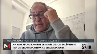 Hichem Aboud accuse les services algériens d´être derrière son enlèvement en Espagne [upl. by Idnod683]