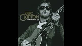 Eric Clapton  19740712 Boston Garden Boston MA USA AUD [upl. by Oileve]