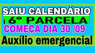 CALENDÁRIO DA 6 PARCELA DO AUXÍLIO EMERGENCIAL COMEÇA DIA 30 [upl. by Royce]