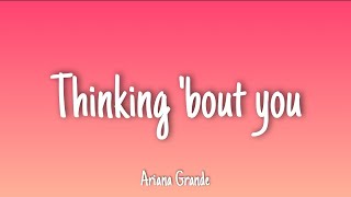 Thinkin Bout You  Ariana Grande  Lyrics 1 HOUR [upl. by Okuy778]