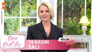 Esra Erolda 19 Kasım 2024  Tek Parça [upl. by Stubstad296]