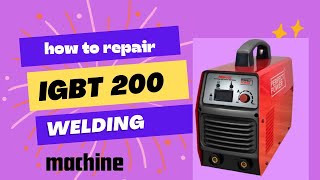 quotIGBT Inverter 200 Welding Machine Ki Repair Aasan Tarikon Se Samasya Ka Samadhanquot [upl. by Analla]