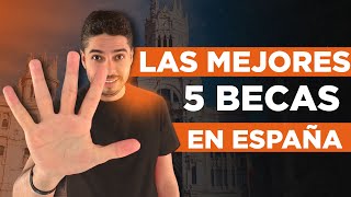 LAS 5 MEJORES BECAS PARA ESTUDIAR EN ESPAÑA CON TODO PAGADO [upl. by Jerrilee618]