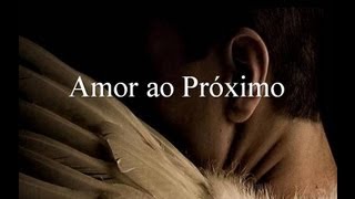 Amor ao Próximo [upl. by Riti]