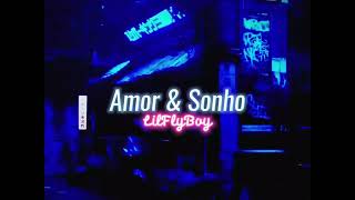 LilFlyBoy Amor amp Sonho [upl. by Juan603]