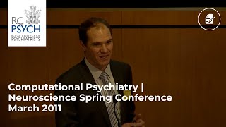 Computational Psychiatry  Neuroscience Spring Conference March 2011 [upl. by Natanoy519]