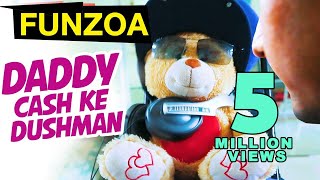 Daddy Cash Ke Dushman Bojo Teddy  Funny Hindi Song on Father amp Son  Funzoa Teddy Videos [upl. by Ahsinert]