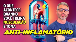 Antiinflamatório acelera ou atrapalha a hipertrofia 💊 [upl. by Marvel]