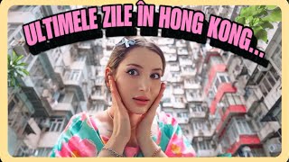 ULTIMELE ZILE ÎN HONG KONG…🇭🇰 [upl. by Aundrea]