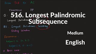 LeetCode 516 Longest Palindromic Subsequence Explanation and Solution [upl. by Orna]