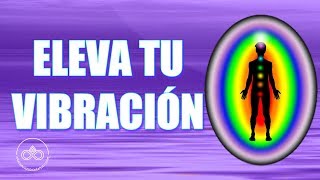 12 maneras de ELEVAR TU VIBRACIÓN energía positiva y ley de atracción [upl. by Ynohtn534]