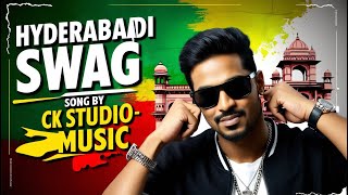 HYDERABADI SWAG SONG  The Ultimate Hyderabadi Song  Official Music Video  CK Studio [upl. by Neo]