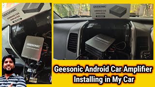 geesonic car Android amplifier installation in my car  SJ  geesonic android androidamplifier [upl. by Anertak]