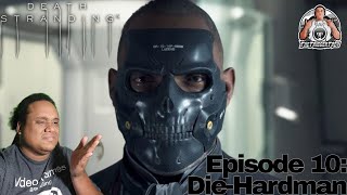 Death Stranding Episode 10  DieHardman PlaythroughWalkthrough [upl. by Oinotnanauj]