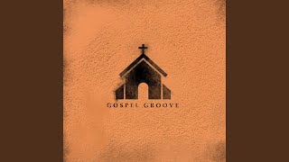 Gospel Groove [upl. by Timothea]