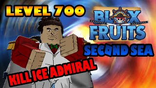 Level 700 Easy Guide Second Sea and Kill Ice Admiral  Blox Fruits [upl. by Everest257]