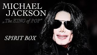 MICHAEL JACKSON quotTHE KING OF POPquot Spirit Box Session [upl. by Alleirbag]