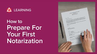 How to Prepare for Your First Notarization [upl. by Peterson271]