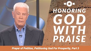 Honoring God With Praise  Petitioning God For Prosperity Part 3 [upl. by Zephaniah]