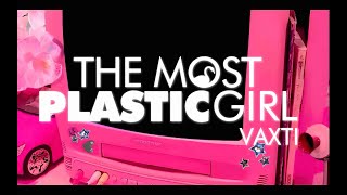 VaXTi  The Most Plastic Girl Lyric Video [upl. by Ishii865]