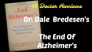 Doctor Review The End of Alzheimers  The First Program to Prevent and Reverse Cognitive Decline [upl. by Bobette302]