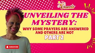 UNVEILING THE MYSTERY  WHY SOME PRAYERS ARE ANSWERED 2 [upl. by Fiel516]