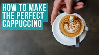 How to Make the Perfect Cappuccino Easy to Follow Guide [upl. by Toy650]