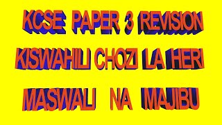 KCSE Kiswahili  Marudio  Karatasi ya Tatu  Maswali na Majibu  Chozi la Heri  Alama 20 [upl. by Barvick781]