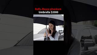 RollsRoyce phantom umbrella 2000☔️ [upl. by Melody]