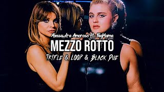 Alessandra Amoroso  Mezzo Rotto ft BigMama TrFle amp LOOP amp Black Due REMIX [upl. by Euqinahc698]