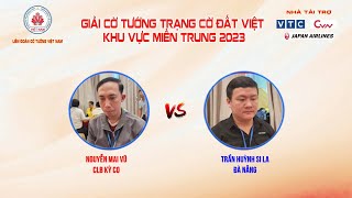 TRẠNG CỜ ĐẤT VIỆT KHU VỰC MIỀN TRUNG NĂM 2023 GIỮA NGUYỄN MAI VŨ VÀ TRẦN HUỲNH SI LA [upl. by Solorac]