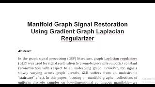 Manifold Graph Signal Restoration Using Gradient Graph Laplacian Regularizer [upl. by Neelloj309]