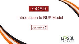 Lecture  7 OOAD  Introduction to RUP Model  Rational Unified Process Model [upl. by Timon]